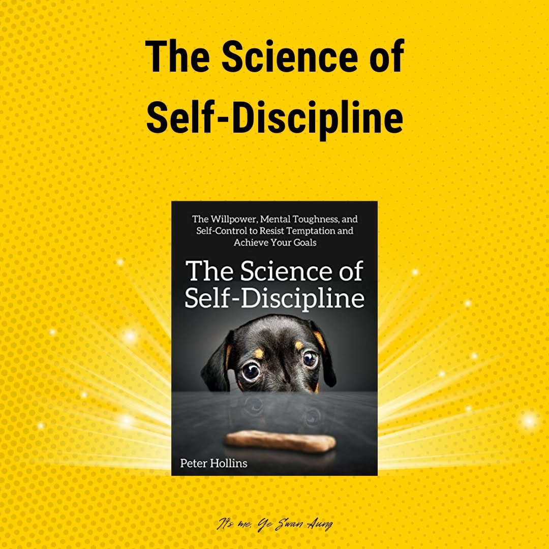 The Science of Self-Discipline book-summary cover created by Ye Swan Aung